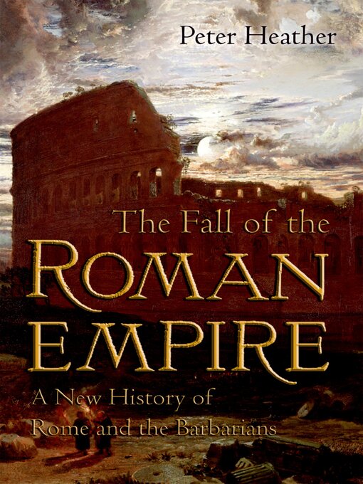 Title details for The Fall of the Roman Empire by Peter Heather - Wait list